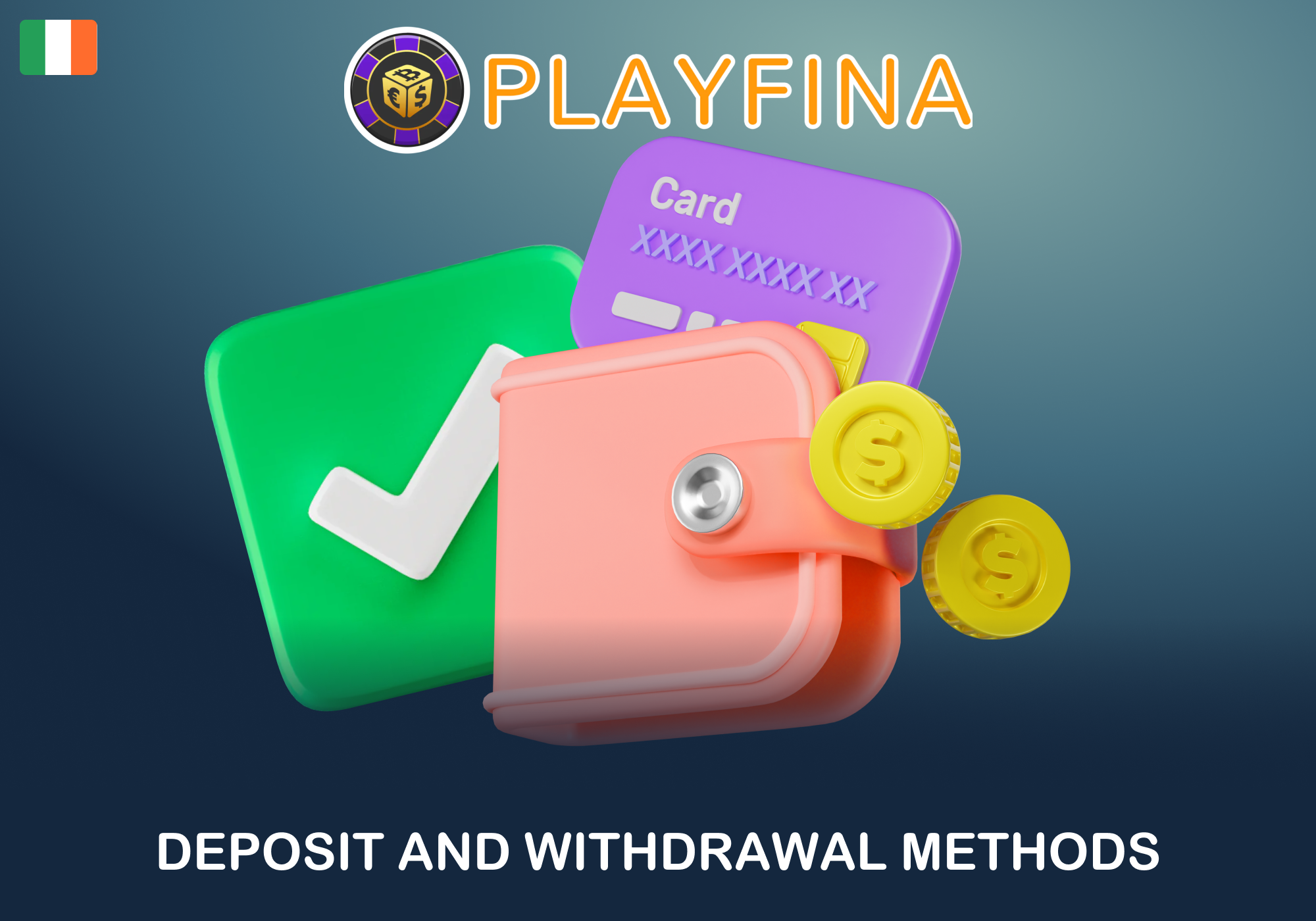 Deposit and Withdrawal Methods at Playfina Ireland